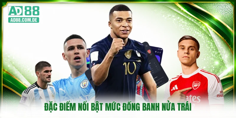 Đặc điểm nổi bật mức đồng banh nửa trái