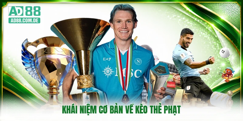 Khái niệm cơ bản về kèo thẻ phạt