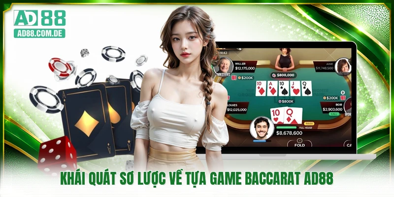 Khái quát sơ lược về tựa game baccarat AD88