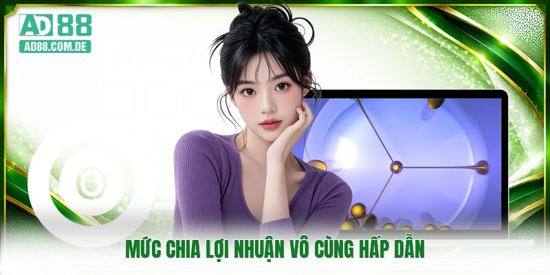Mức chia lợi nhuận vô cùng hấp dẫn