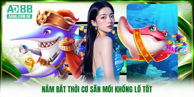 Nắm bắt thời cơ săn mồi khổng lồ tốt
