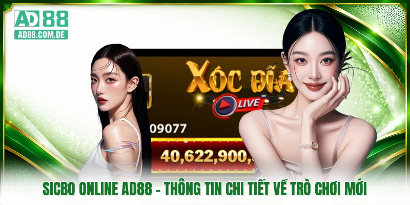 Sicbo Online AD88 - Thông Tin Chi Tiết Về Trò Chơi Mới