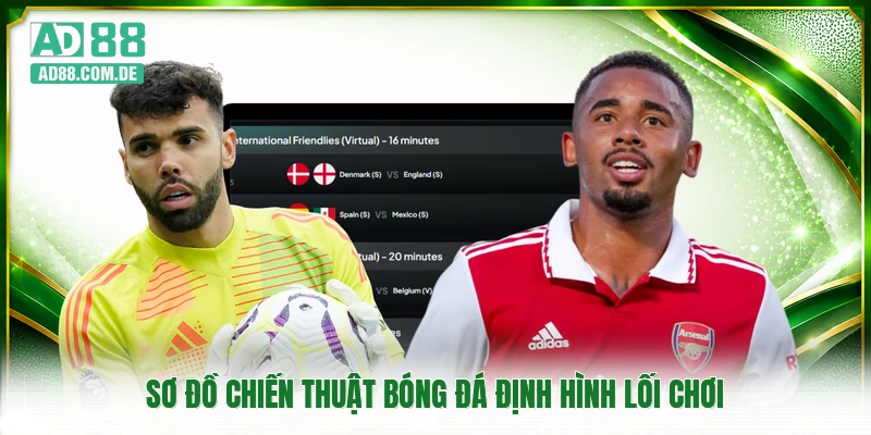 Sơ đồ chiến thuật bóng đá định hình lối chơi